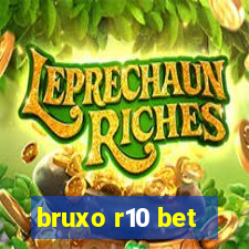 bruxo r10 bet